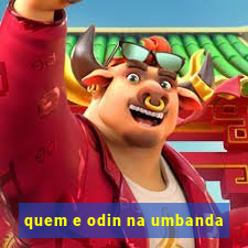 quem e odin na umbanda